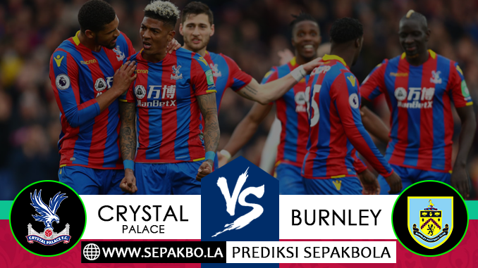 Prediksi Sepakbola Crystal Palace vs Burnley 01 Desember 2018