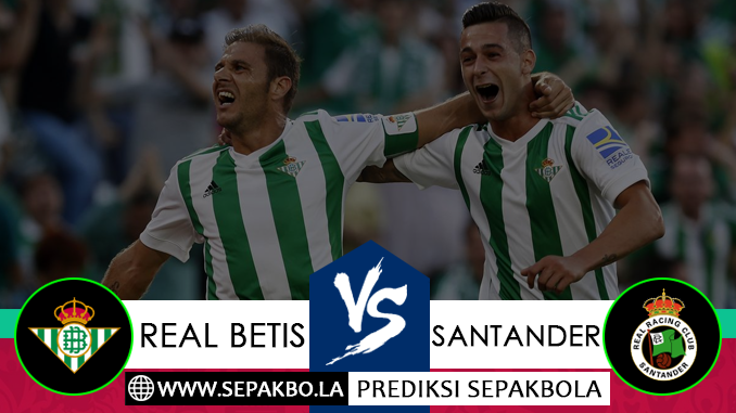 Prediksi Bola Real Betis vs Santander 07 Desember 2018